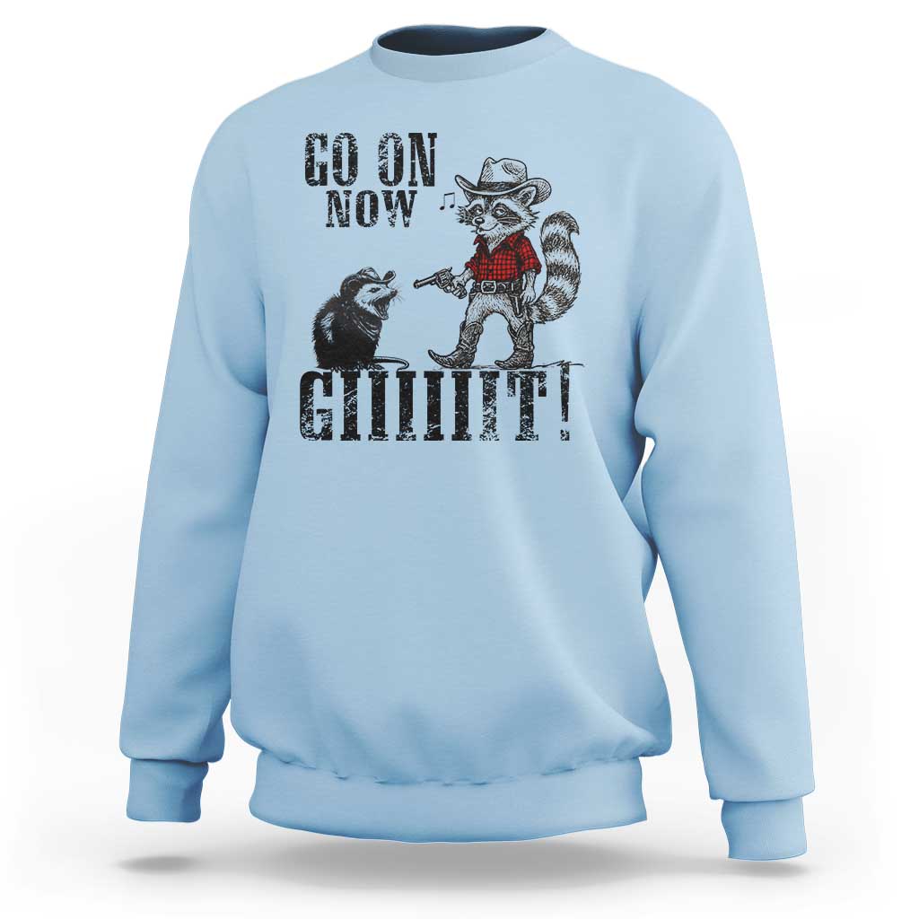 Funny Cowboy Raccoon Opossum Sweatshirt Go On Now Git - Wonder Print Shop