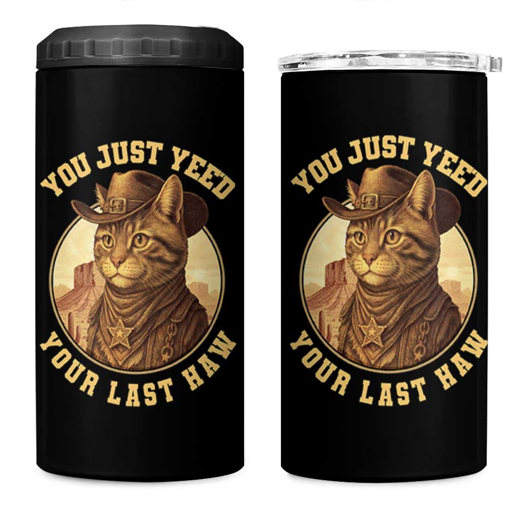 Cowboy Cat 4 in 1 Can Cooler Tumbler You Just Yeehaw Your Last Haw - Wonder Print Shop
