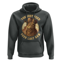 Cowboy Cat Hoodie You Just Yeehaw Your Last Haw - Wonder Print Shop