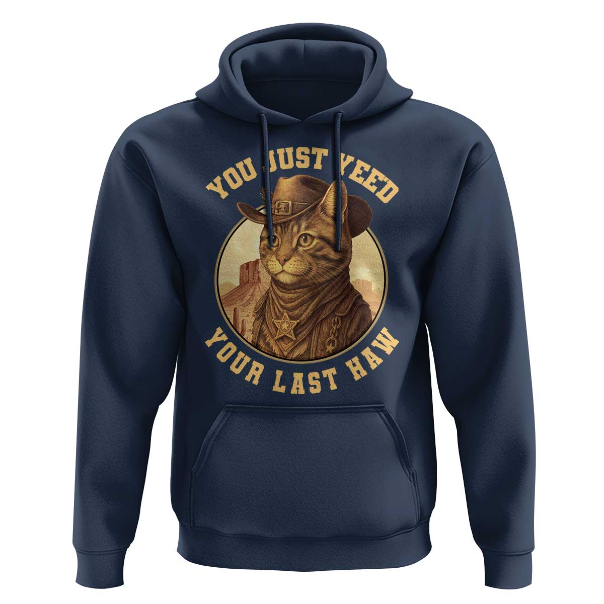 Cowboy Cat Hoodie You Just Yeehaw Your Last Haw - Wonder Print Shop