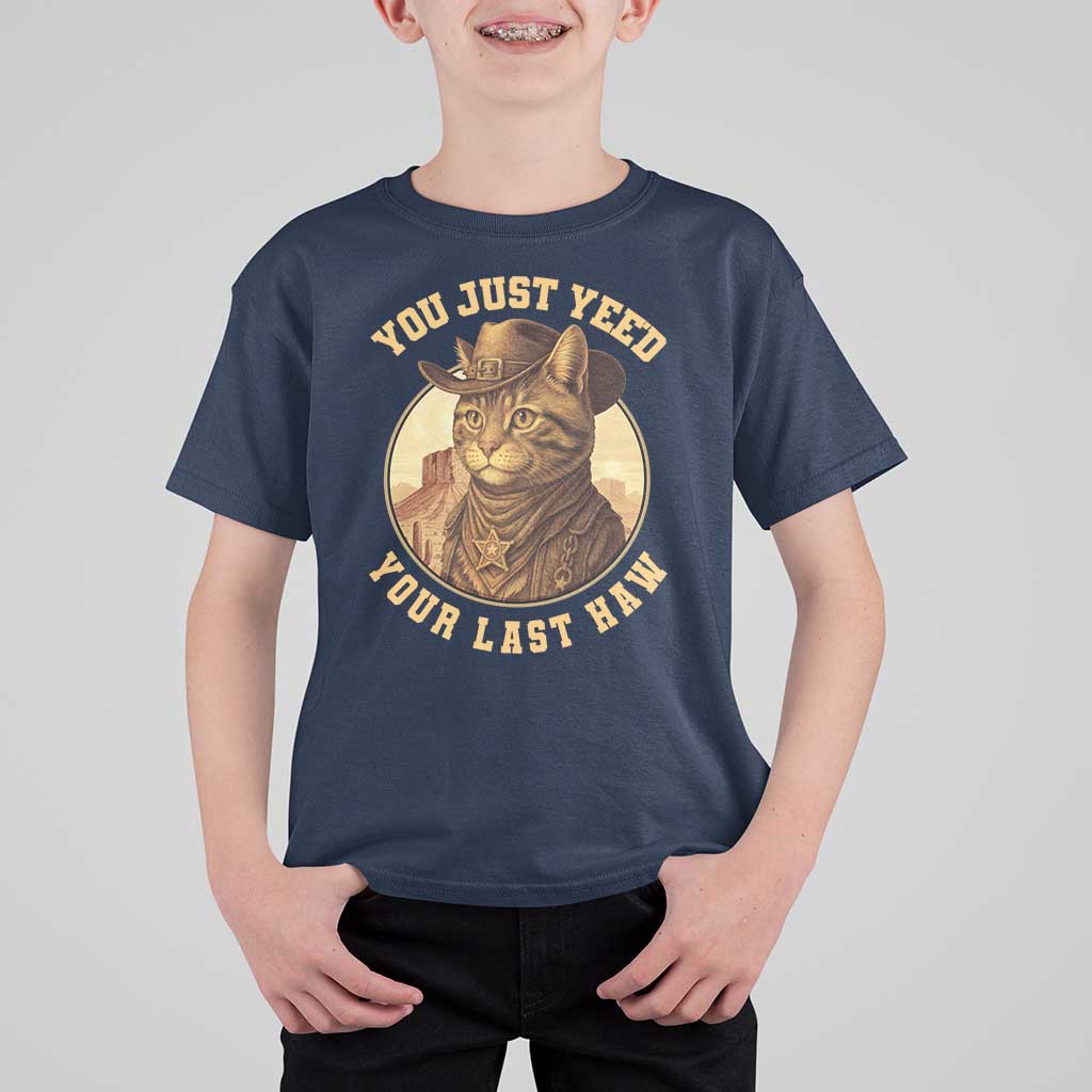 Cowboy Cat T Shirt For Kid You Just Yeehaw Your Last Haw - Wonder Print Shop