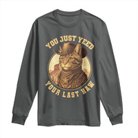 Cowboy Cat Long Sleeve Shirt You Just Yeehaw Your Last Haw - Wonder Print Shop