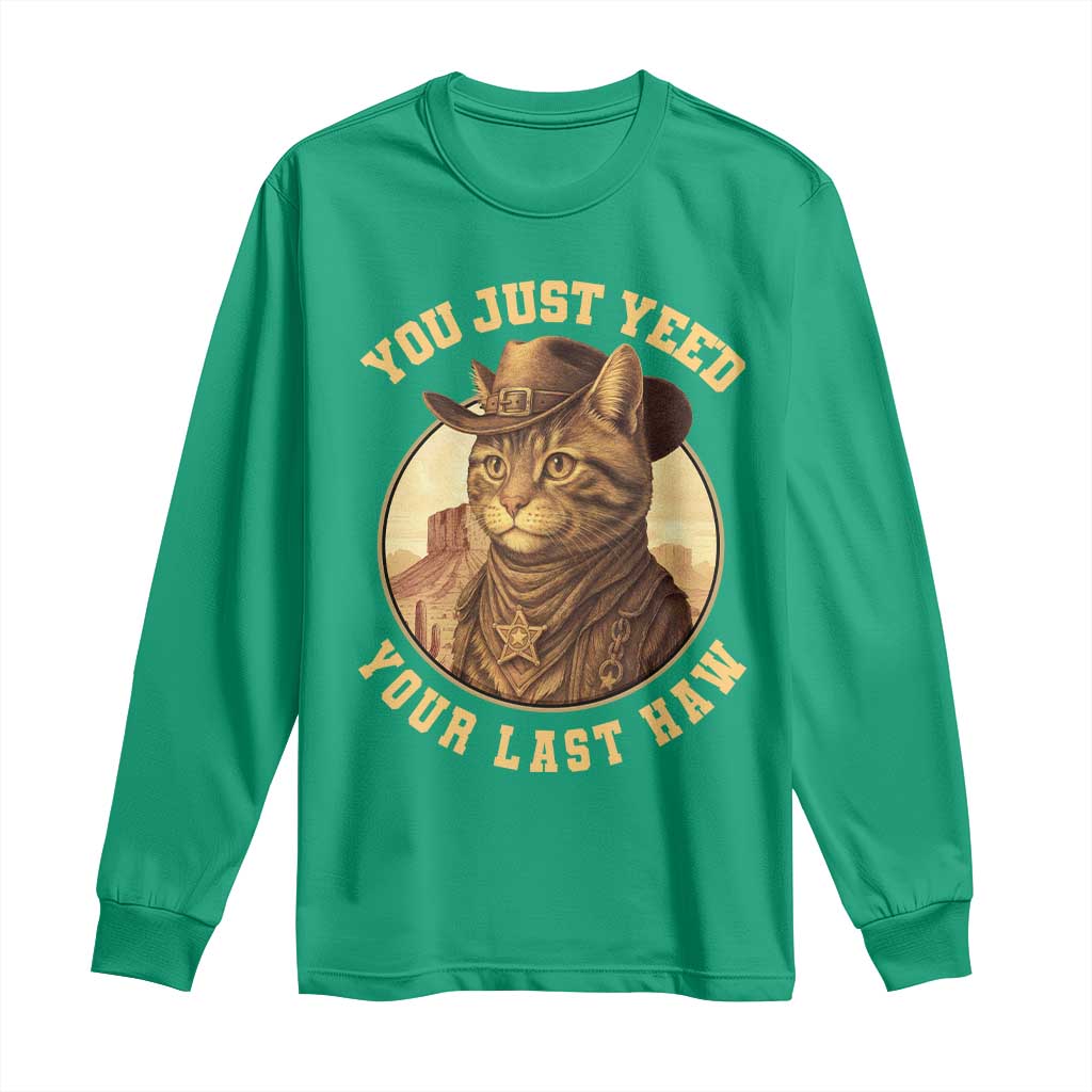 Cowboy Cat Long Sleeve Shirt You Just Yeehaw Your Last Haw - Wonder Print Shop