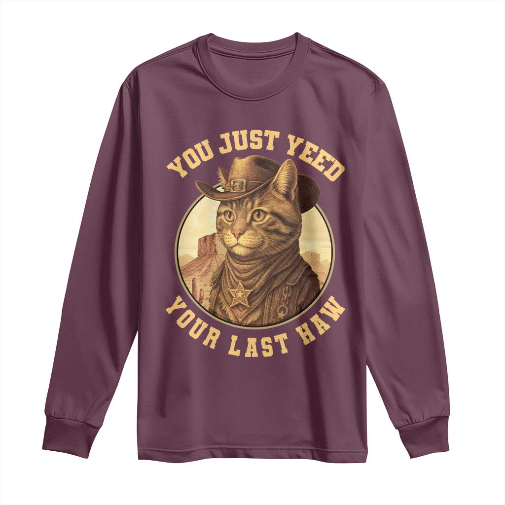 Cowboy Cat Long Sleeve Shirt You Just Yeehaw Your Last Haw - Wonder Print Shop