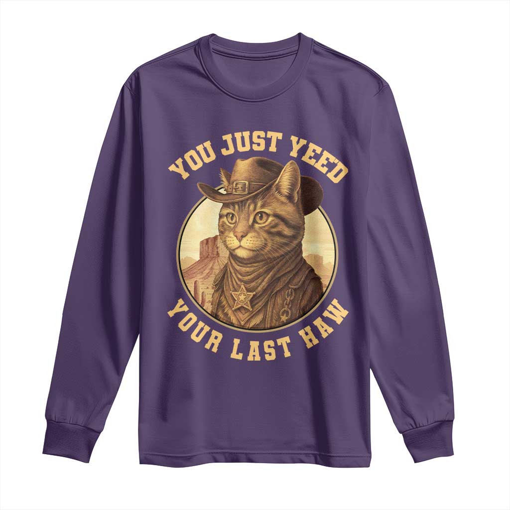 Cowboy Cat Long Sleeve Shirt You Just Yeehaw Your Last Haw - Wonder Print Shop