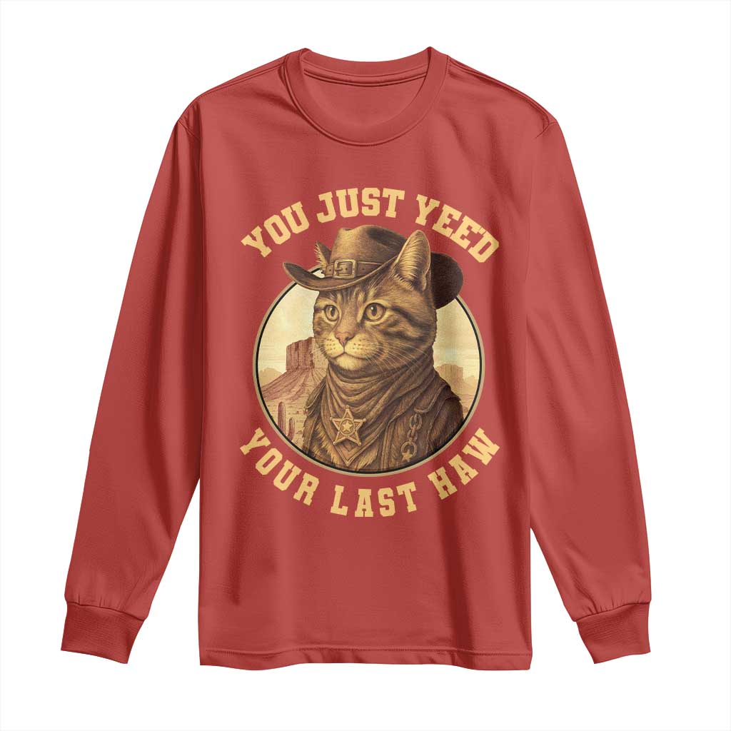 Cowboy Cat Long Sleeve Shirt You Just Yeehaw Your Last Haw - Wonder Print Shop