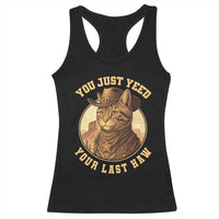 Cowboy Cat Racerback Tank Top You Just Yeehaw Your Last Haw - Wonder Print Shop