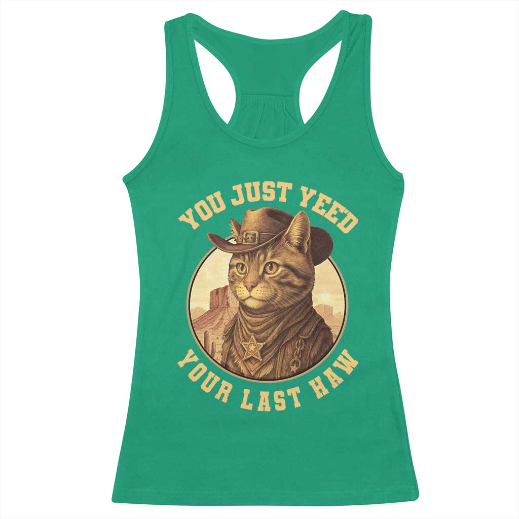Cowboy Cat Racerback Tank Top You Just Yeehaw Your Last Haw - Wonder Print Shop