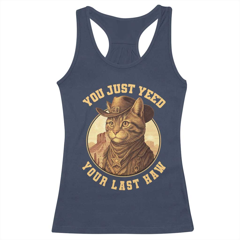 Cowboy Cat Racerback Tank Top You Just Yeehaw Your Last Haw - Wonder Print Shop