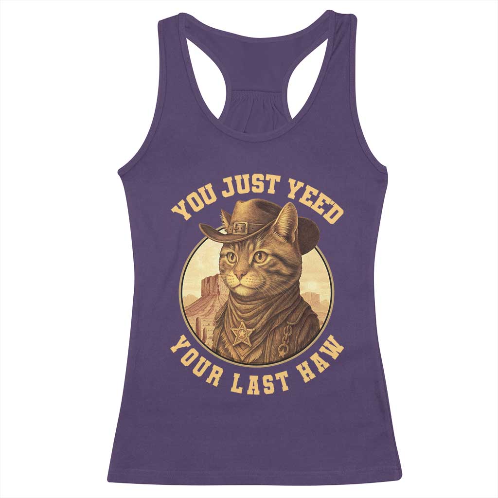 Cowboy Cat Racerback Tank Top You Just Yeehaw Your Last Haw - Wonder Print Shop