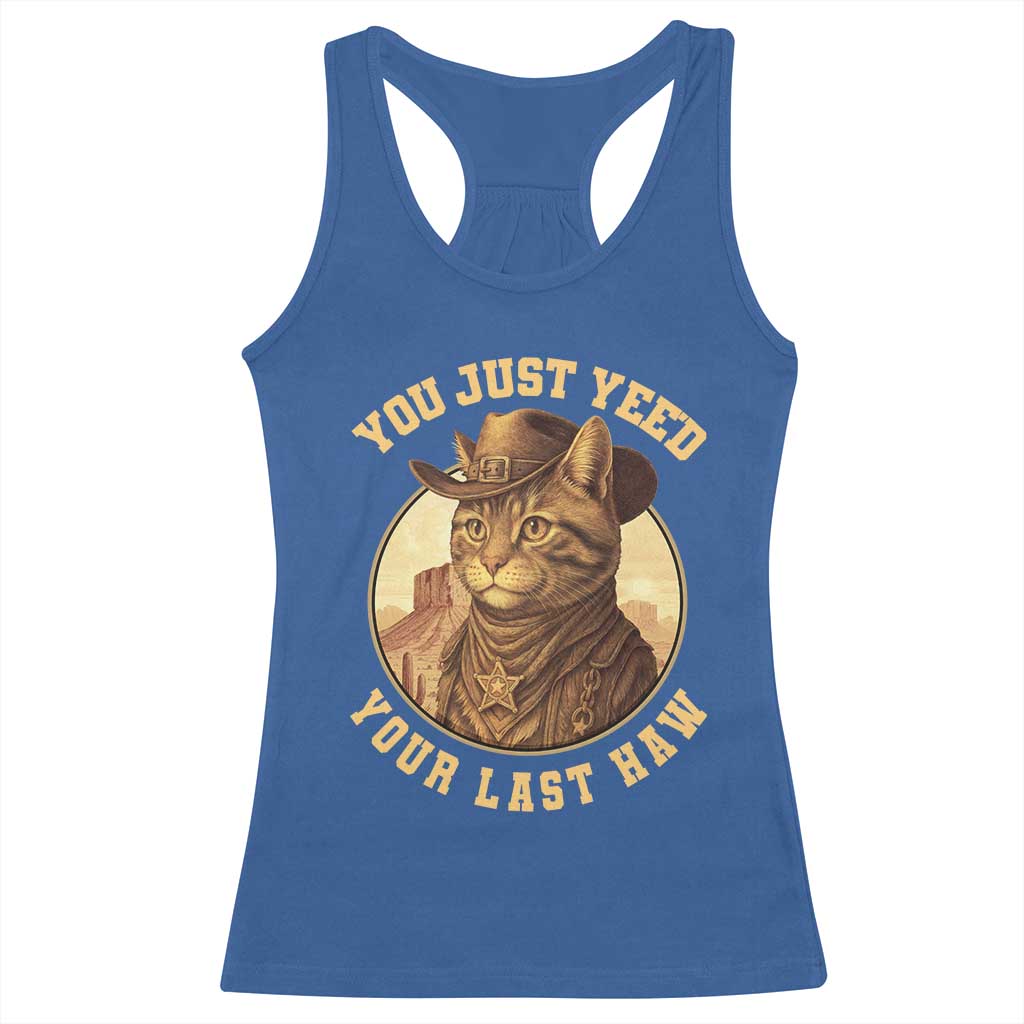 Cowboy Cat Racerback Tank Top You Just Yeehaw Your Last Haw - Wonder Print Shop