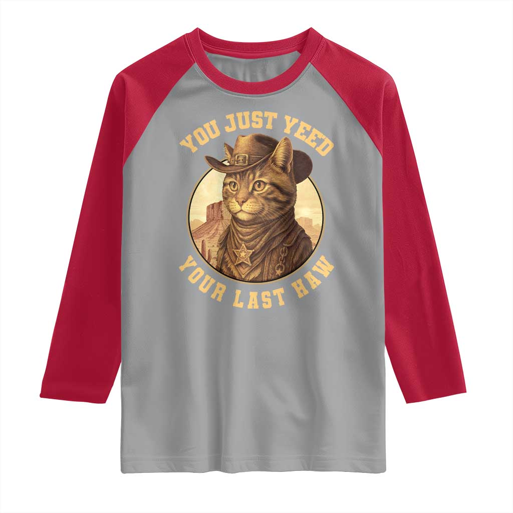 Cowboy Cat Raglan Shirt You Just Yeehaw Your Last Haw - Wonder Print Shop