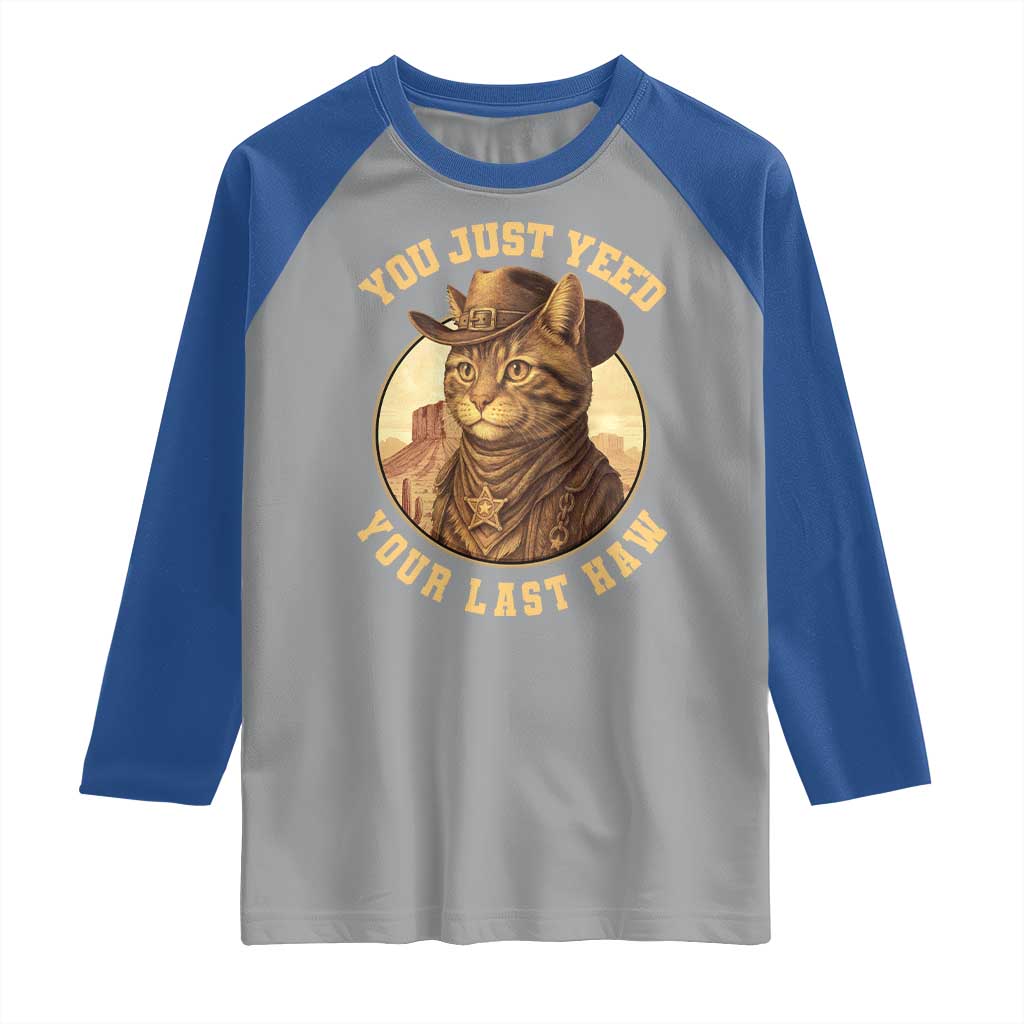 Cowboy Cat Raglan Shirt You Just Yeehaw Your Last Haw - Wonder Print Shop