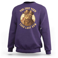 Cowboy Cat Sweatshirt You Just Yeehaw Your Last Haw - Wonder Print Shop