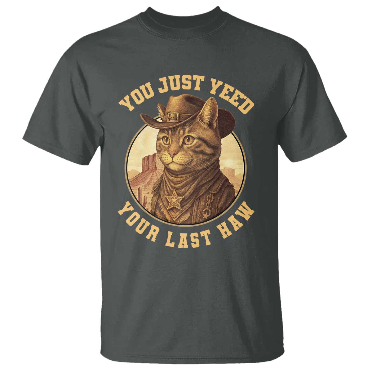 Cowboy Cat T Shirt You Just Yeehaw Your Last Haw - Wonder Print Shop