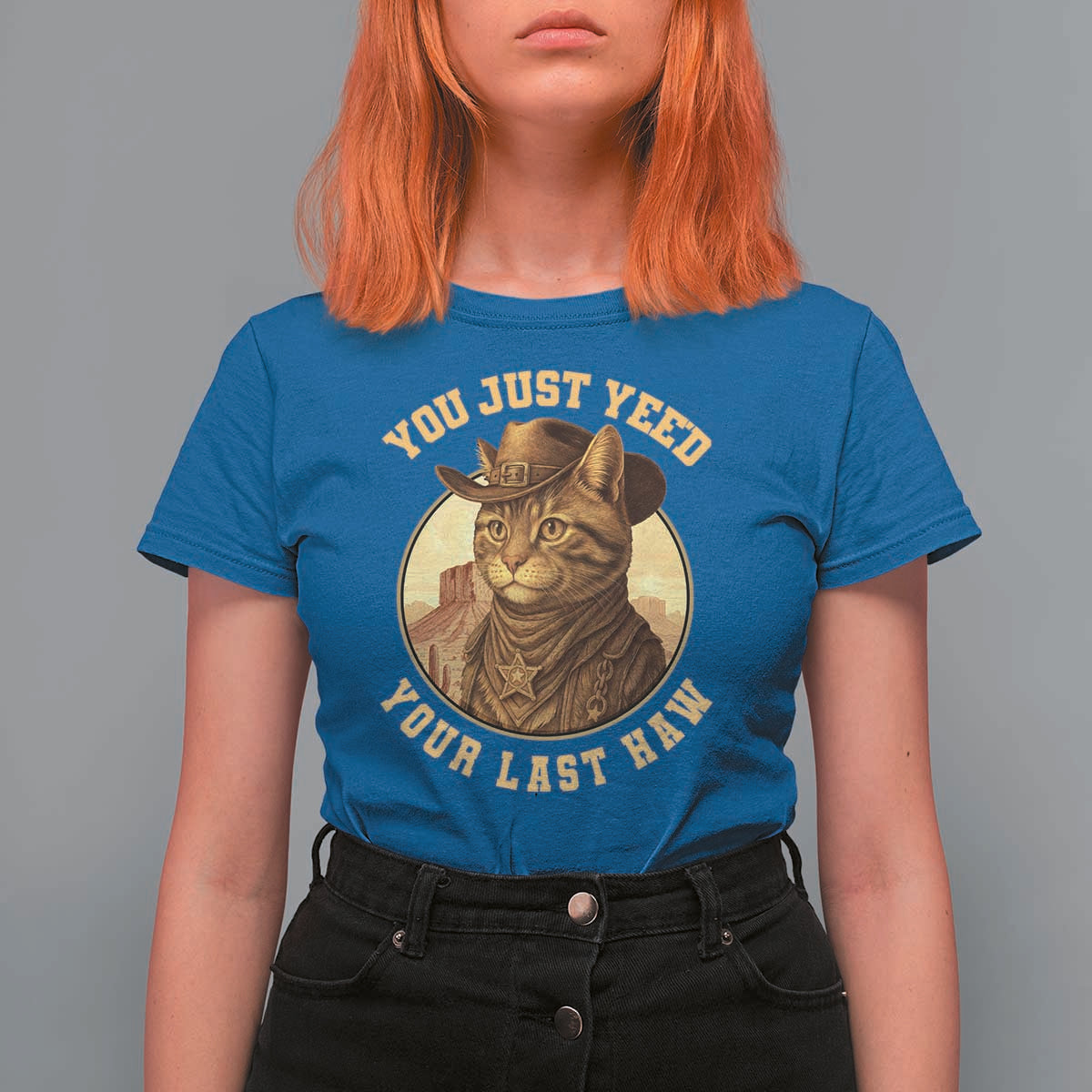 Cowboy Cat T Shirt For Women You Just Yeehaw Your Last Haw - Wonder Print Shop