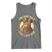 Cowboy Cat Tank Top You Just Yeehaw Your Last Haw - Wonder Print Shop