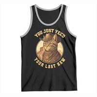 Cowboy Cat Tank Top You Just Yeehaw Your Last Haw - Wonder Print Shop
