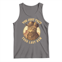 Cowboy Cat Tank Top You Just Yeehaw Your Last Haw - Wonder Print Shop