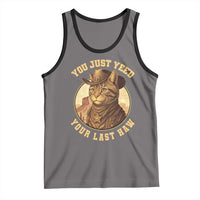 Cowboy Cat Tank Top You Just Yeehaw Your Last Haw - Wonder Print Shop