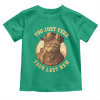 Cowboy Cat Toddler T Shirt You Just Yeehaw Your Last Haw - Wonder Print Shop