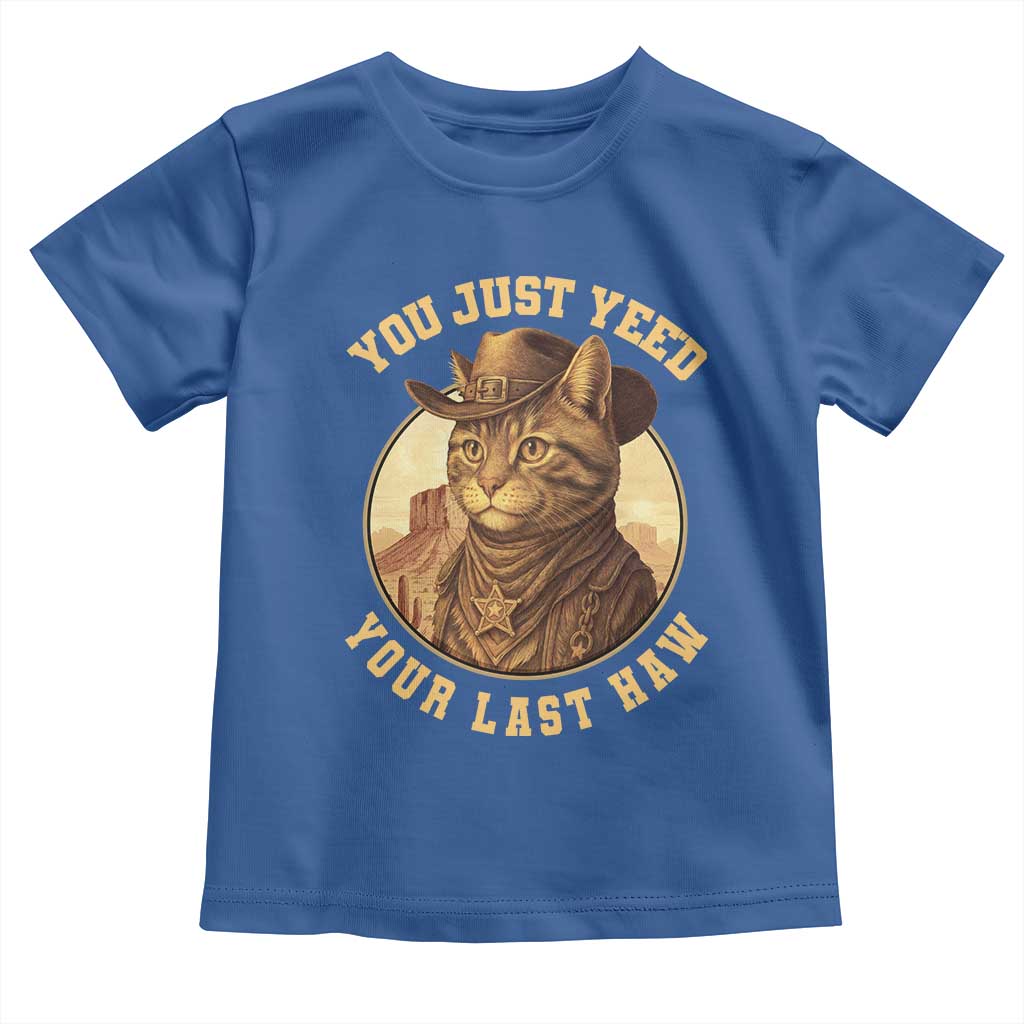 Cowboy Cat Toddler T Shirt You Just Yeehaw Your Last Haw - Wonder Print Shop