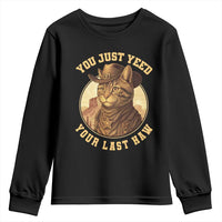 Cowboy Cat Youth Sweatshirt You Just Yeehaw Your Last Haw - Wonder Print Shop