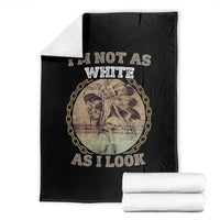 Native American Heritage Throw Blanket I'm Not As White As I Look