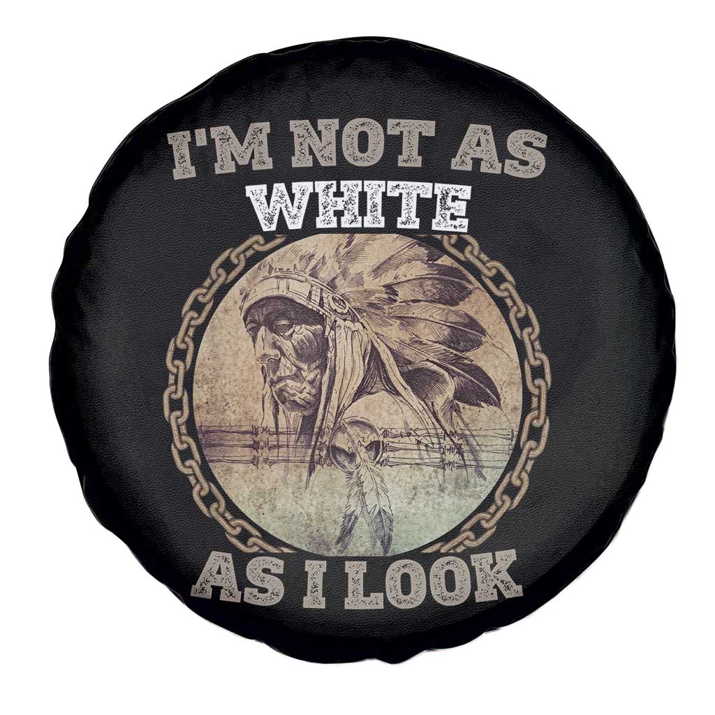 Native American Heritage Spare Tire Cover I'm Not As White As I Look