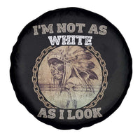 Native American Heritage Spare Tire Cover I'm Not As White As I Look