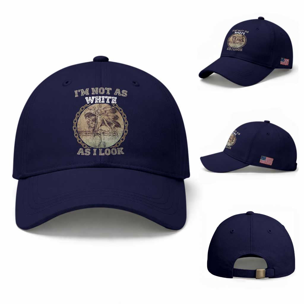 Native American Heritage Baseball Cap I'm Not As White As I Look