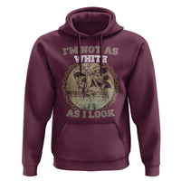 Native American Heritage Hoodie I'm Not As White As I Look