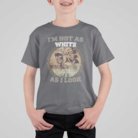 Native American Heritage T Shirt For Kid I'm Not As White As I Look