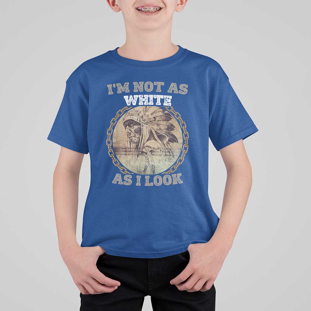 Native American Heritage T Shirt For Kid I'm Not As White As I Look