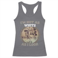 Native American Heritage Racerback Tank Top I'm Not As White As I Look