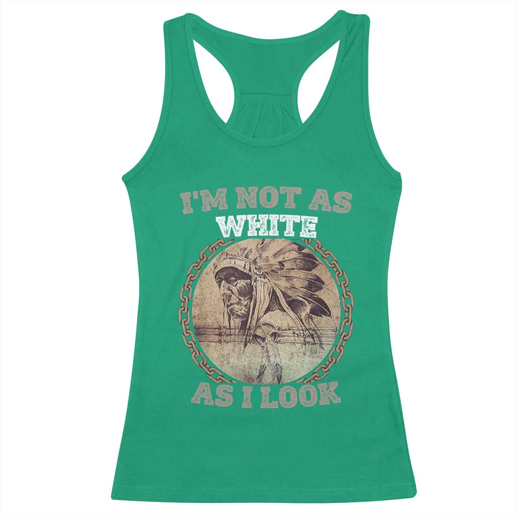 Native American Heritage Racerback Tank Top I'm Not As White As I Look