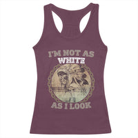 Native American Heritage Racerback Tank Top I'm Not As White As I Look