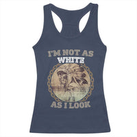 Native American Heritage Racerback Tank Top I'm Not As White As I Look