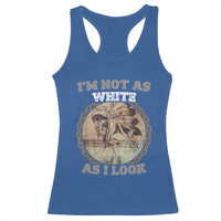 Native American Heritage Racerback Tank Top I'm Not As White As I Look