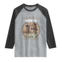 Native American Heritage Raglan Shirt I'm Not As White As I Look