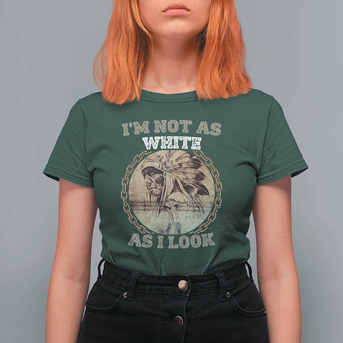 Native American Heritage T Shirt For Women I'm Not As White As I Look