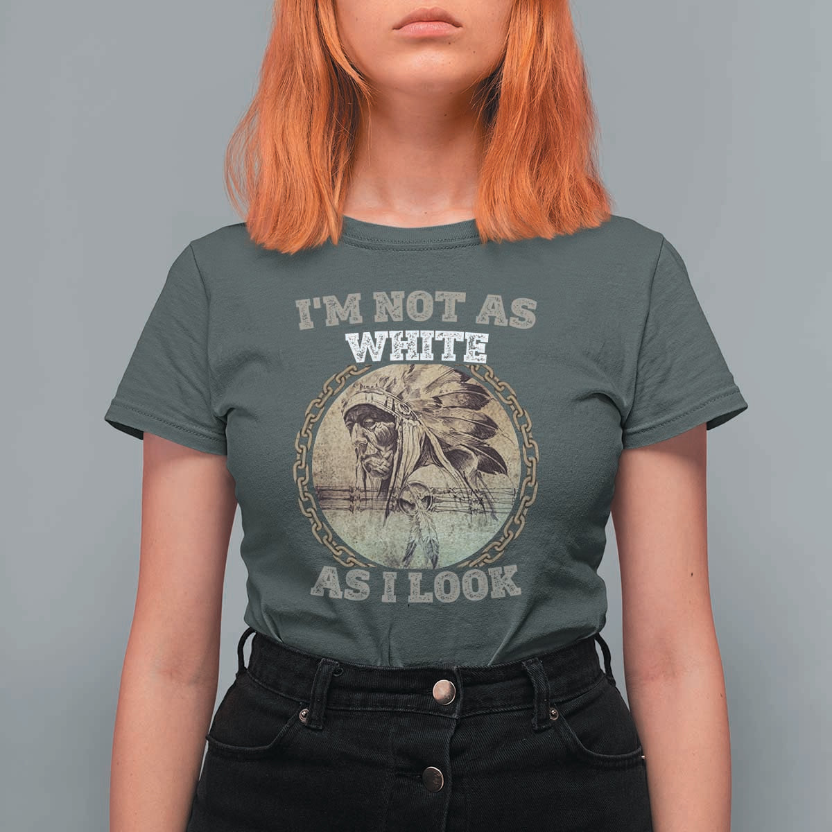 Native American Heritage T Shirt For Women I'm Not As White As I Look