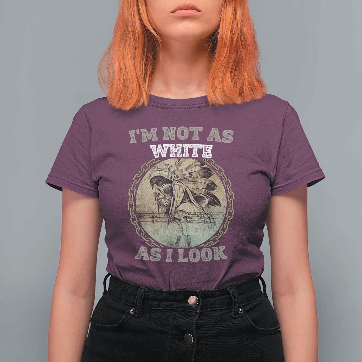 Native American Heritage T Shirt For Women I'm Not As White As I Look