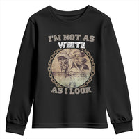Native American Heritage Youth Sweatshirt I'm Not As White As I Look