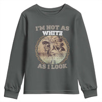 Native American Heritage Youth Sweatshirt I'm Not As White As I Look