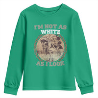Native American Heritage Youth Sweatshirt I'm Not As White As I Look