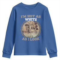 Native American Heritage Youth Sweatshirt I'm Not As White As I Look