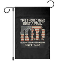 We Should Have Built A Wall Fighting Illegal Immigration Garden Flag Native American Indian Pride
