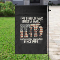 We Should Have Built A Wall Fighting Illegal Immigration Garden Flag Native American Indian Pride