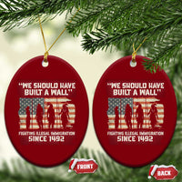 We Should Have Built A Wall Fighting Illegal Immigration Ceramic Ornament Native American Indian Pride